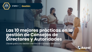 BLOG 10 Mejores prácticas en la gestión de Consejos de Directores/Autoridades