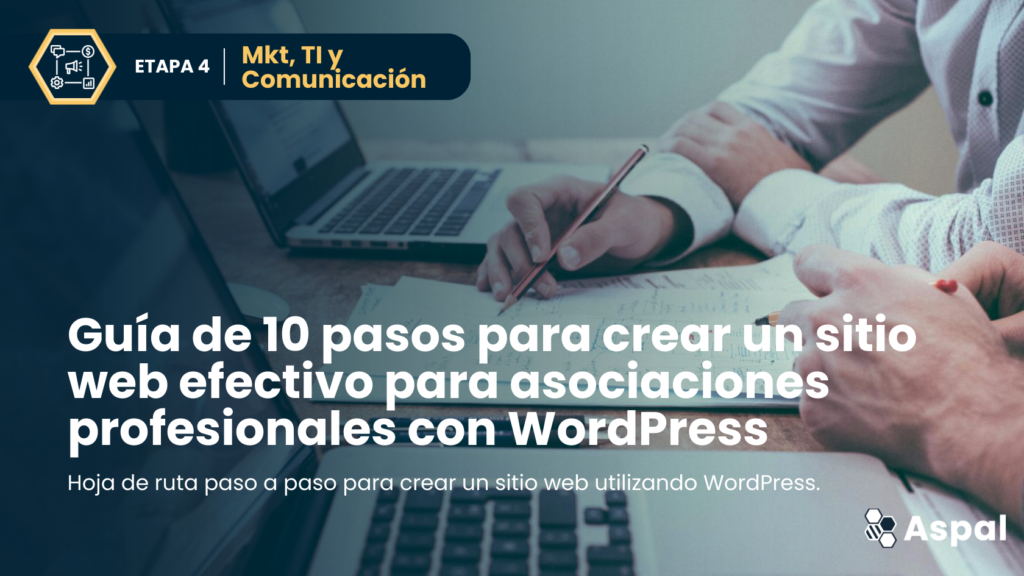 Guía de 10 pasos para crear un sitio web efectivo para asociaciones profesionales con WordPress